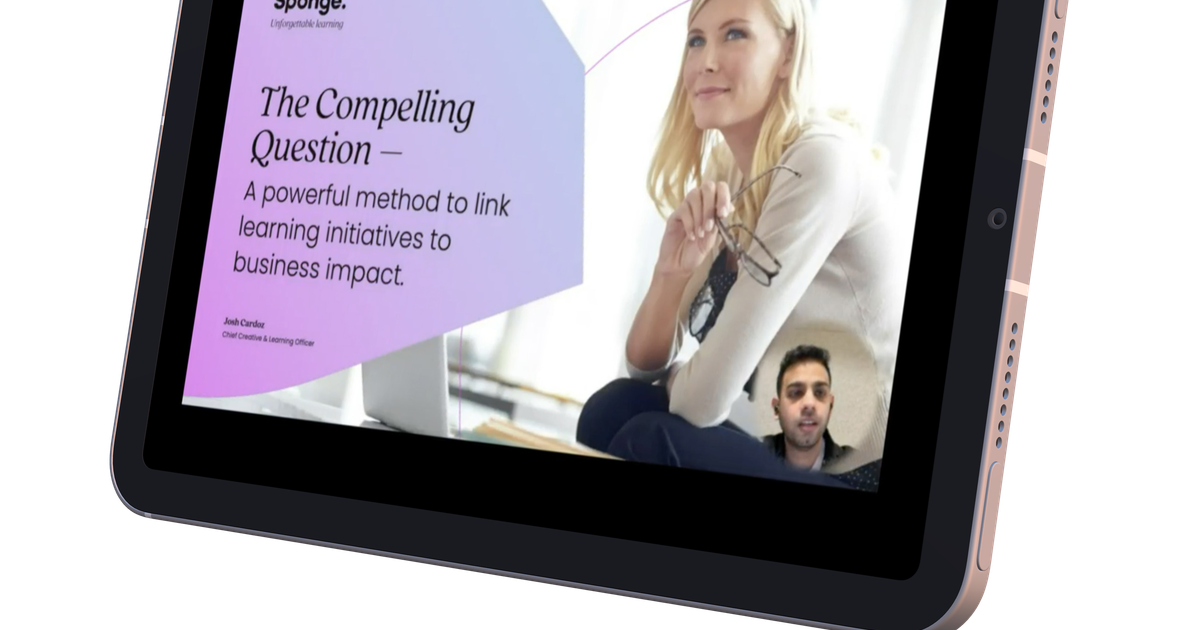 Compelling Question Definition How to connect learning strategy to business results.